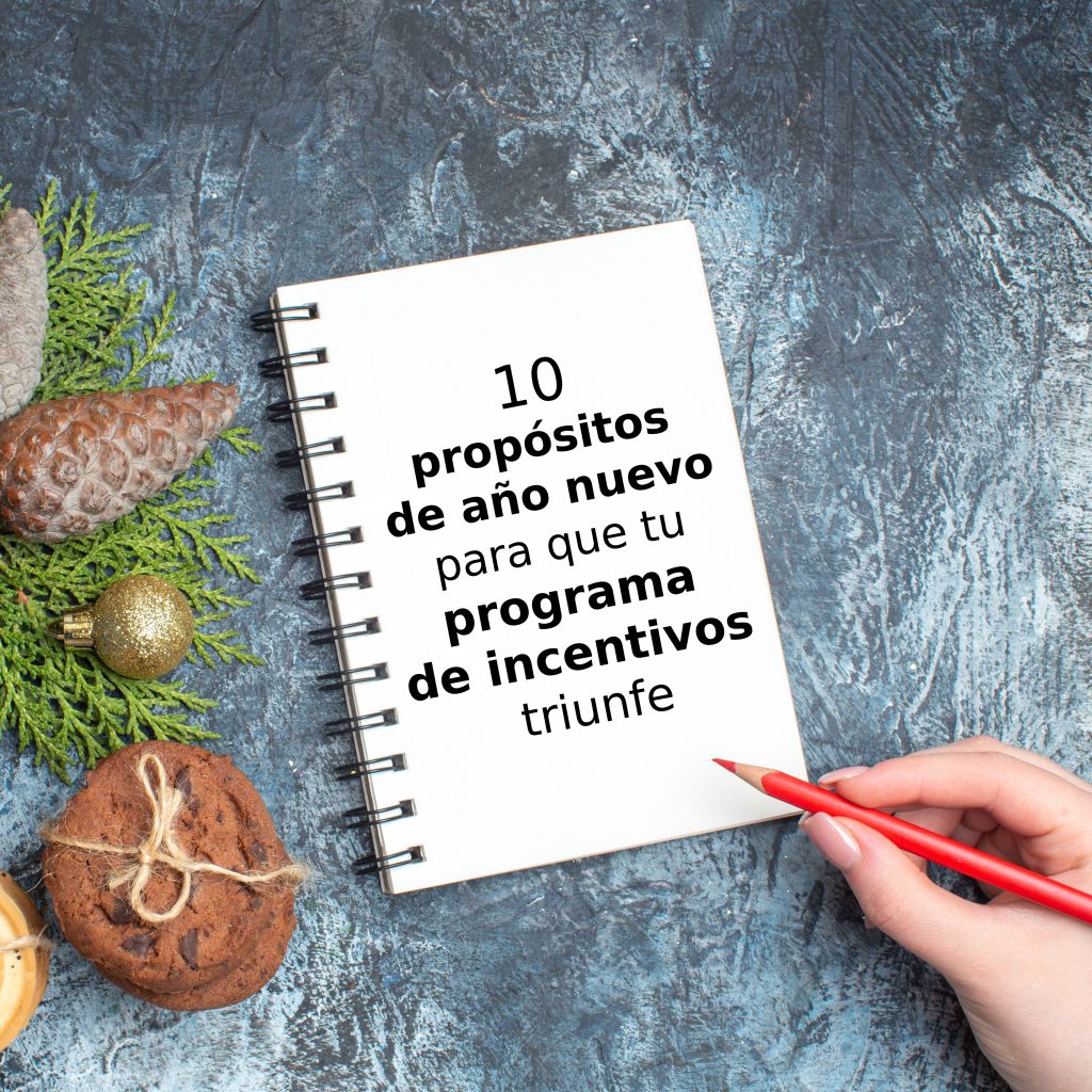 10 Propósitos de años nuevo para tu programa de incentivos